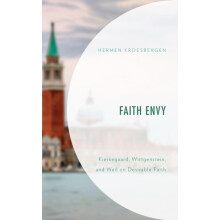 Faith Envy Kierkegaard Wittgenstein and Weil on Desirable Faith by Her