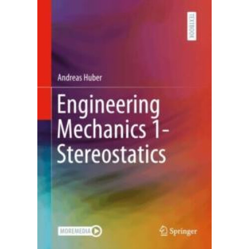 Engineering Mechanics 1 Stereostatics by Andreas Huber Paperback Book