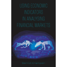 Using Economic Indicators in Analysing Financial Markets by Bernd Kram