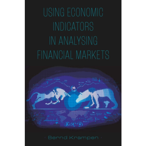 Using Economic Indicators in Analysing Financial Markets by Bernd Kram