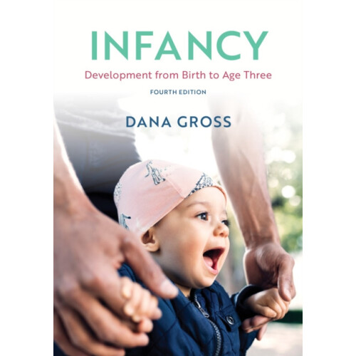 Infancy Development from Birth to Age Three by Dana Gross Hardcover Bo