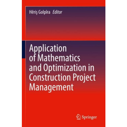 Application of Mathematics and Optimization in Construction Project Ma