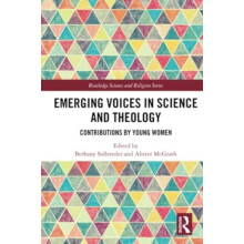 Emerging Voices in Science and Theology Contributions by Young Women P