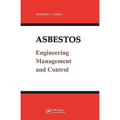 Asbestos Engineering Management and Control by Kenneth F. Cherry Paper