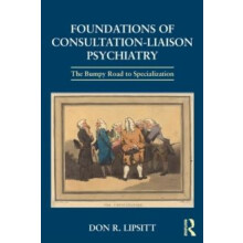 Foundations of ConsultationLiaison Psychiatry The Bumpy Road to Specia