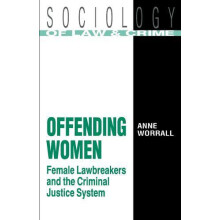 Offending Women Female Lawbreakers and the Criminal Justice System by