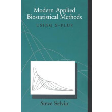 Modern Applied Biostatistical Methods Using SPlus by Steve Selvin Hard