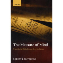The Measure of Mind Propositional Attitudes and Their Attribution by R