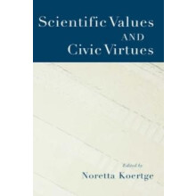 Scientific Values and Civic Virtues Hardcover Book