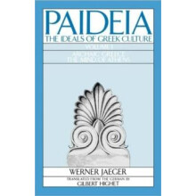 Paideia The Ideals of Greek Culture Volume I Archaic Greece The Mind o