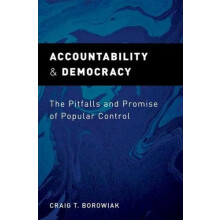 Accountability and Democracy The Pitfalls and Promise of Popular Contr