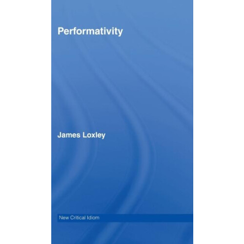 Performativity by James Loxley Hardcover Book