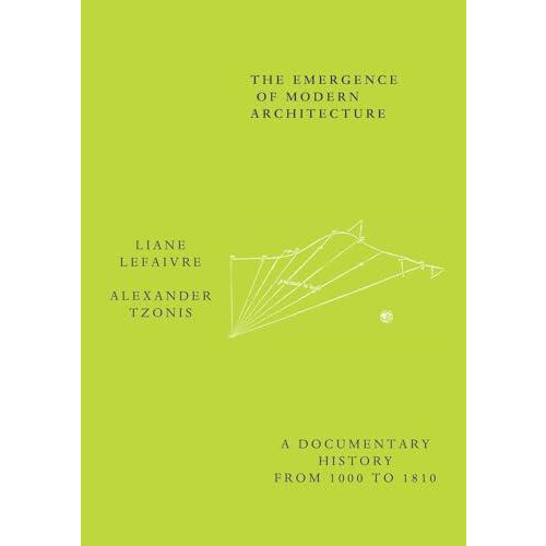 The Emergence of Modern Architecture A Documentary History from 1000 t