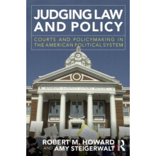 Judging Law and Policy Courts and Policymaking in the American Politic