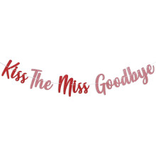Kiss The Miss Goodbye Banner Bachelorette Decor 1pc