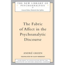 The Fabric of Affect in the Psychoanalytic Discourse by Andre Green Pa