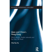 Islam and Chinas Hong Kong Ethnic Identity Muslim Networks and the New