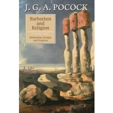 Barbarism and Religion Volume 4 Barbarians Savages and Empires by J. G