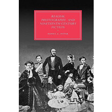 Realism Photography and NineteenthCentury Fiction by Daniel Akiva Nova