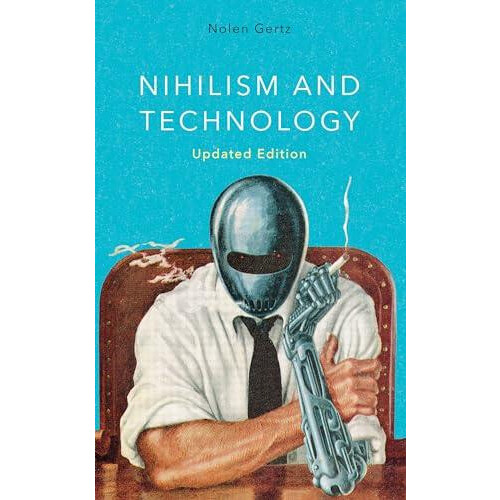 Nihilism and Technology by Nolen Gertz Paperback Book