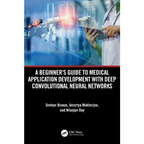 A Beginners Guide to Medical Application Development with Deep Convolu