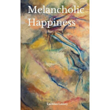 Melancholic Happiness by Lachlan Lamey Paperback Book