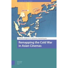 Remapping the Cold War in Asian Cinemas Hardcover Book