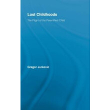 Lost Childhoods The Plight Of The Parentified Child by Gregory J. Jurk