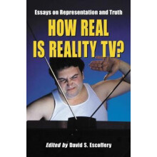 How Real Is Reality TV Essays on Representation and Truth Paperback Bo