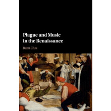 Plague and Music in the Renaissance by Remi Chiu Hardcover Book