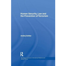 Human Security Law and the Prevention of Terrorism by Andrej Zwitter P