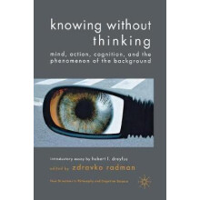 Knowing without Thinking Mind Action Cognition and the Phenomenon of t