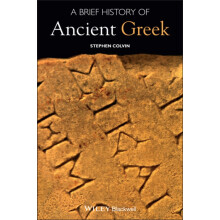 A Brief History of Ancient Greek by Stephen Colvin Hardcover Book
