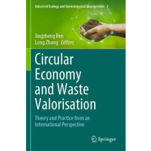 Circular Economy and Waste Valorisation Theory and Practice from an In