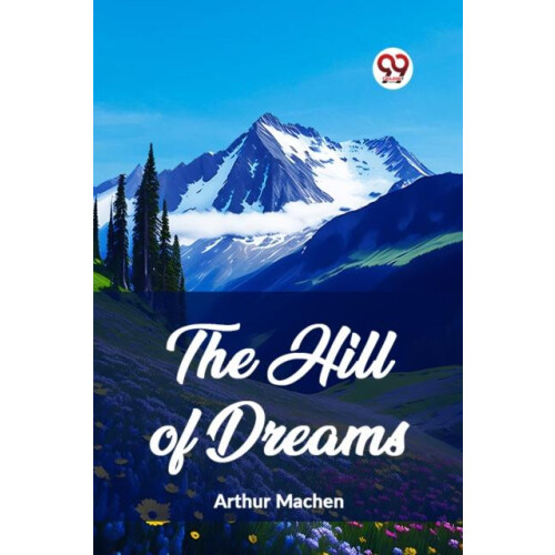 The Hill Of Dreams by Arthur Machen Paperback Book