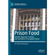 Prison Food Identity Meaning Practices and Symbolism in European Priso