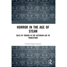 Horror in the Age of Steam Tales of Terror in the Victorian Age of Tra
