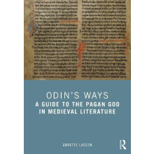 Odins Ways A Guide to the Pagan God in Medieval Literature by Annette