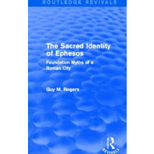 Sacred Identity of Ephesos Routledge Revivals by Guy Maclean Rogers Pa
