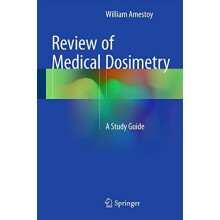 Review of Medical Dosimetry A Study Guide by William Amestoy Hardcover