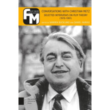 Conversations with Christian Metz Selected Interviews on Film Theory 1