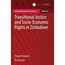 Transitional Justice and SocioEconomic Rights in Zimbabwe by Prosper M