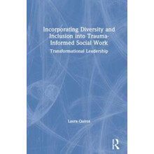 Incorporating Diversity and Inclusion into TraumaInformed Social Work