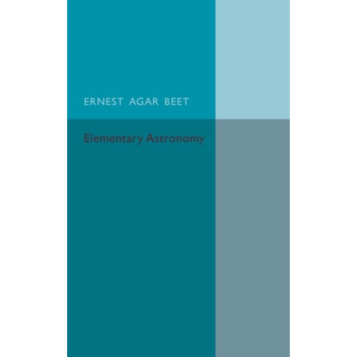 A Text Book of Elementary Astronomy by Ernest Agar Beet Paperback Book