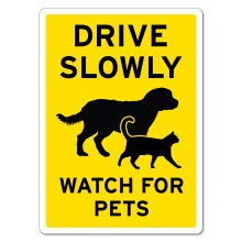 Drive Slowly Watch For Pets Metal Tin Sign 8 x 12 inch