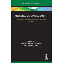 Knowledge Management Dependency Creation and Loss in Industrial Histor
