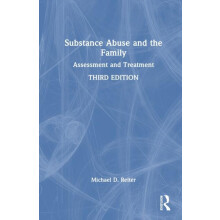 Substance Abuse and the Family Assessment and Treatment by Michael D.