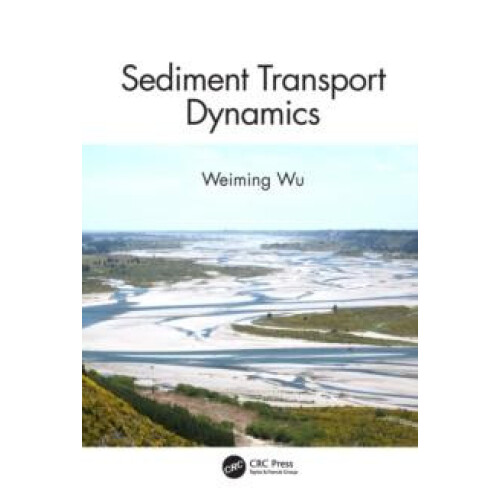 Sediment Transport Dynamics by Weiming Wu Hardcover Book