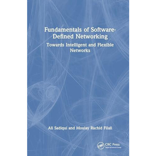 Fundamentals of SoftwareDefined Networking Towards Intelligent and Fle