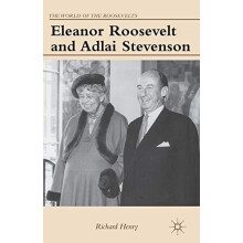 Eleanor Roosevelt and Adlai Stevenson by Richard Henry Paperback Book
